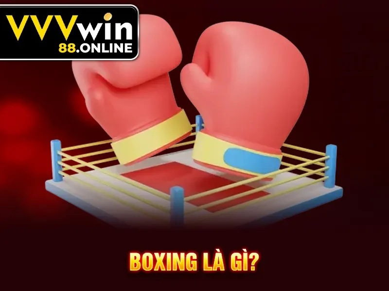 Boxing là gì?