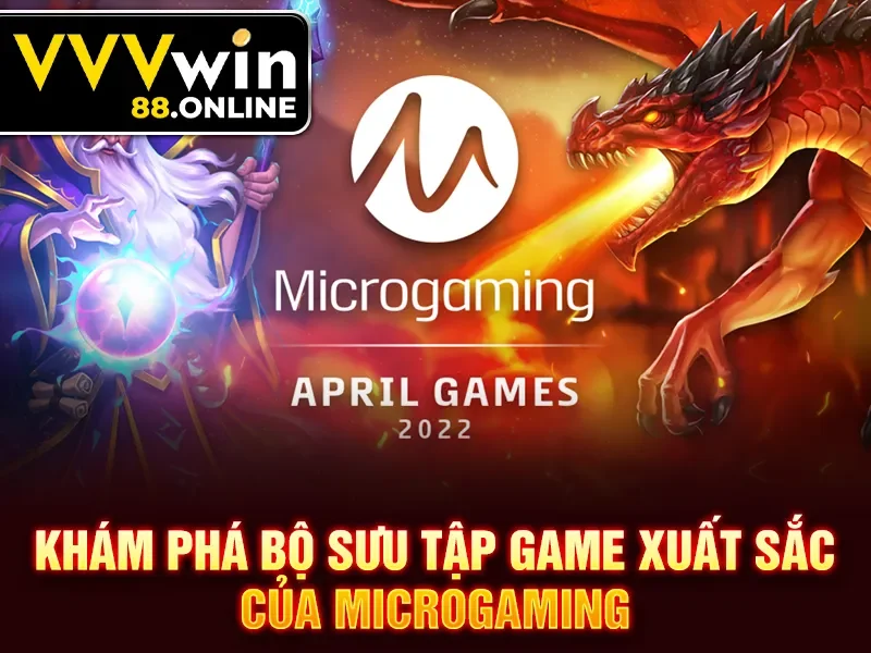 Khám phá bộ sưu tập game xuất sắc của Microgaming
