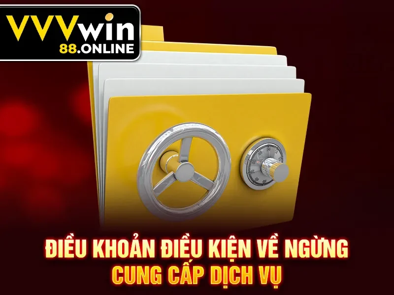 Điều khoản điều kiện về ngừng cung cấp dịch vụ