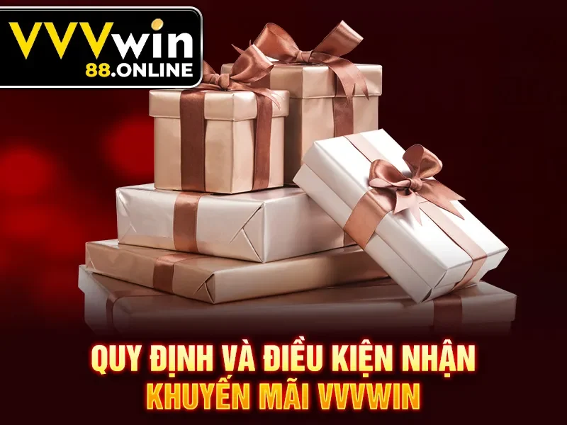 Quy định và điều kiện nhận khuyến mãi VVVWin