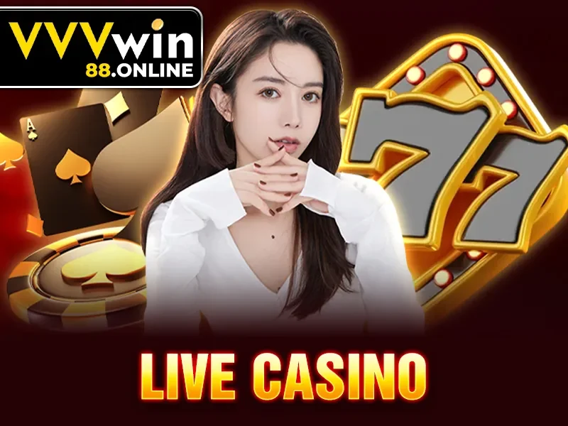Live Casino - Trải Nghiệm Sòng Bài Trực Tuyến Chân Thực